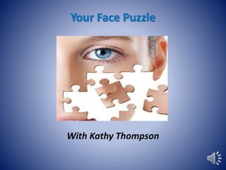 Your Face Puzzle
With Kathy Thompson
 