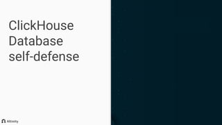 ClickHouse
Database
self-defense
 