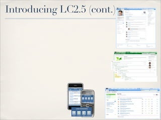 Introducing LC2.5 (cont.)
 