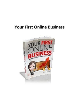 Your First Online Business
 