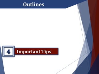 Outlines
Important Tips4
 
