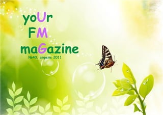 yoUr
 FM
maGazine
 №40, апрель 2011
 