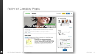 #STAFFING 
©2013 LinkedIn Corporation. All Rights Reserved. 
30 
Follow on Company Pages  