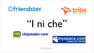 “I ni che”

   @LaraFeltin
 