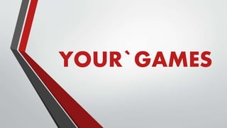 YOUR`GAMES
 