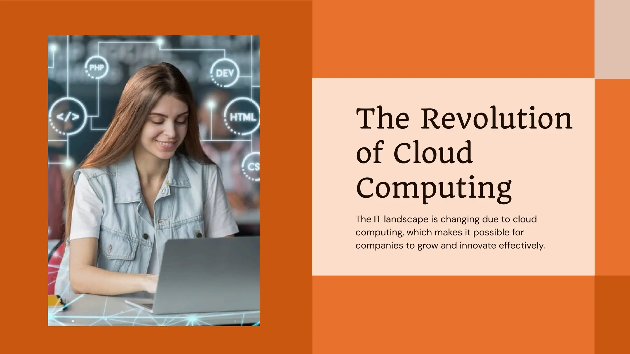 The Revolution
of Cloud
Computing
The IT landscape is changing due to cloud
computing, which makes it possible for
companies to grow and innovate effectively.
 
