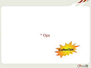 * Ops
CoffeeOps
 