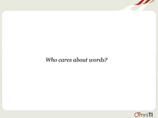 Who cares about words?
 