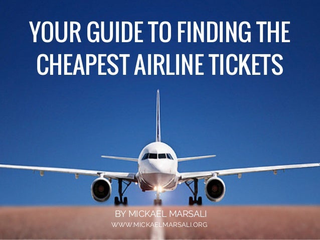 Your Guide to Finding the Cheapest Airline Tickets