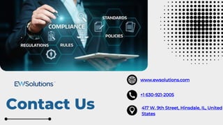 Contact Us
www.ewsolutions.com
+1 630-921-2005
417 W. 9th Street, Hinsdale, IL, United
States
 
