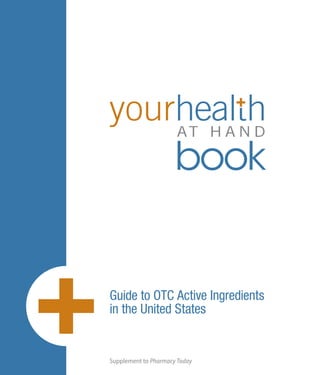 book
Guide to OTC Active Ingredients
in the United States
Supplement to Pharmacy Today
 