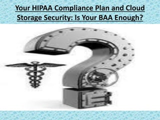 Your hipaa compliance plan and cloud storage security