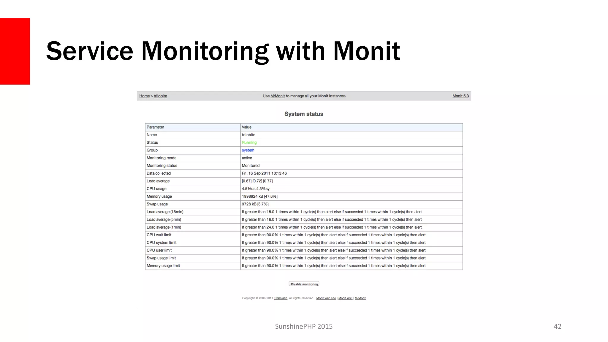 Service Monitoring with Monit
SunshinePHP 2015 42
 