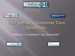 What is a Customer Care Associate?
 