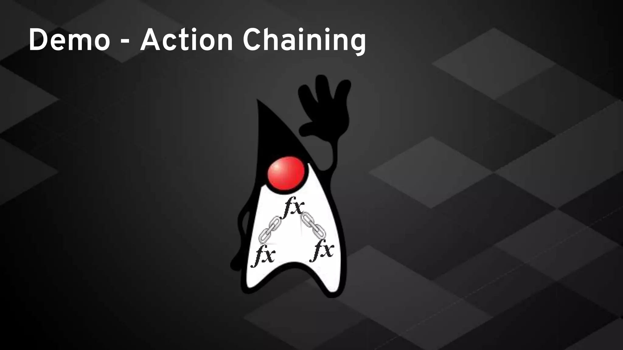 Demo - Action Chaining
 