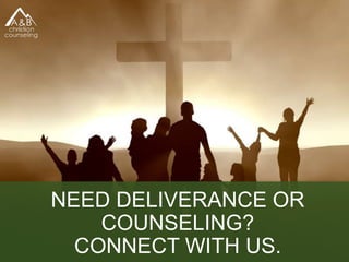 NEED DELIVERANCE OR
COUNSELING?
CONNECT WITH US.
 
