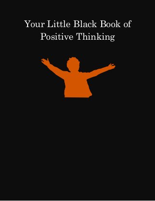 Your Little Black Book of Positive Thinking 
 
