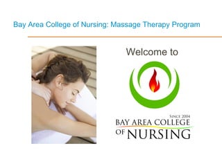 Bay Area College of Nursing: Massage Therapy Program
Welcome to
 