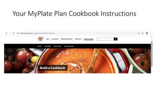 Your MyPlate Plan Cookbook Instructions
 