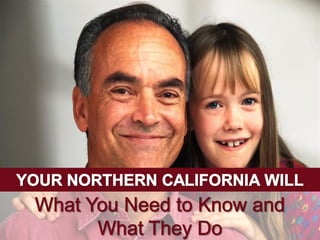 Your Northern California Will: What You Need to Know and What They Do