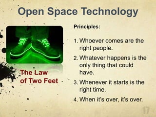 What is Open Space
Technology?
H. H. Owen’s
assumptions:
If the boss orders it, not
much will get done.
The best way to ge...