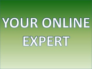 Your online expert