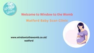 One of the best Baby Scan Clinic in Watford | PDF