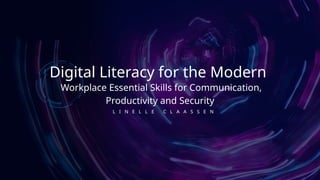 Digital Literacy Essentials for Effective Workplace Communication and ...