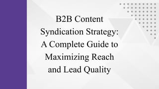 B2B Content Syndication Strategy : Guide | PPTX