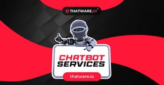 Chatbot
Services
thatware.io
 
