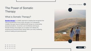 Somatic Spiritual Therapy: Your Path to Healing and Empowerment | PPTX