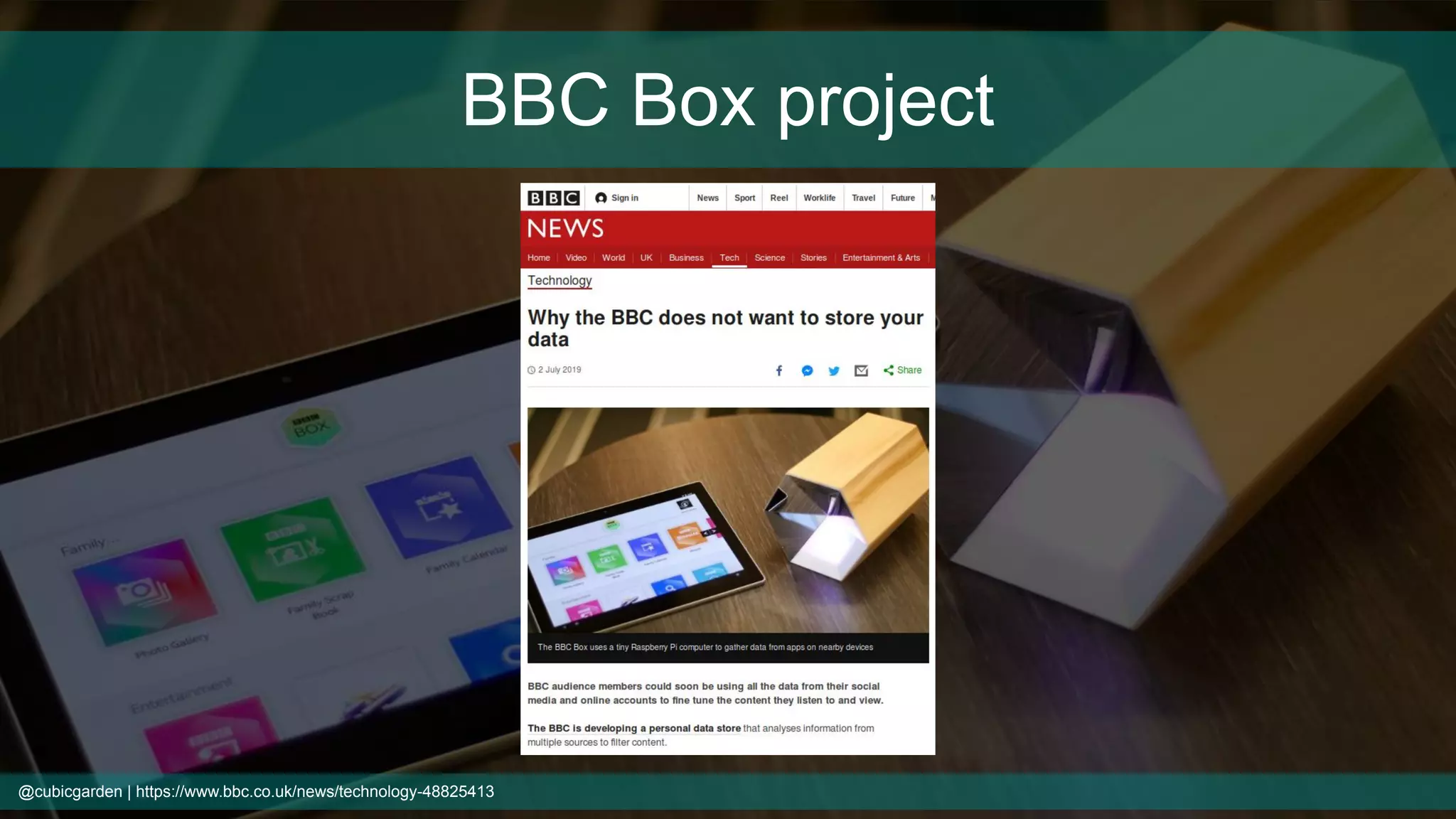 @cubicgarden | https://www.bbc.co.uk/news/technology-48825413
BBC Box project
 