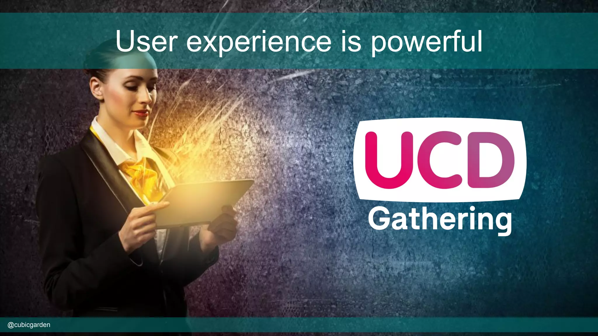 @cubicgarden
User experience is powerful
 