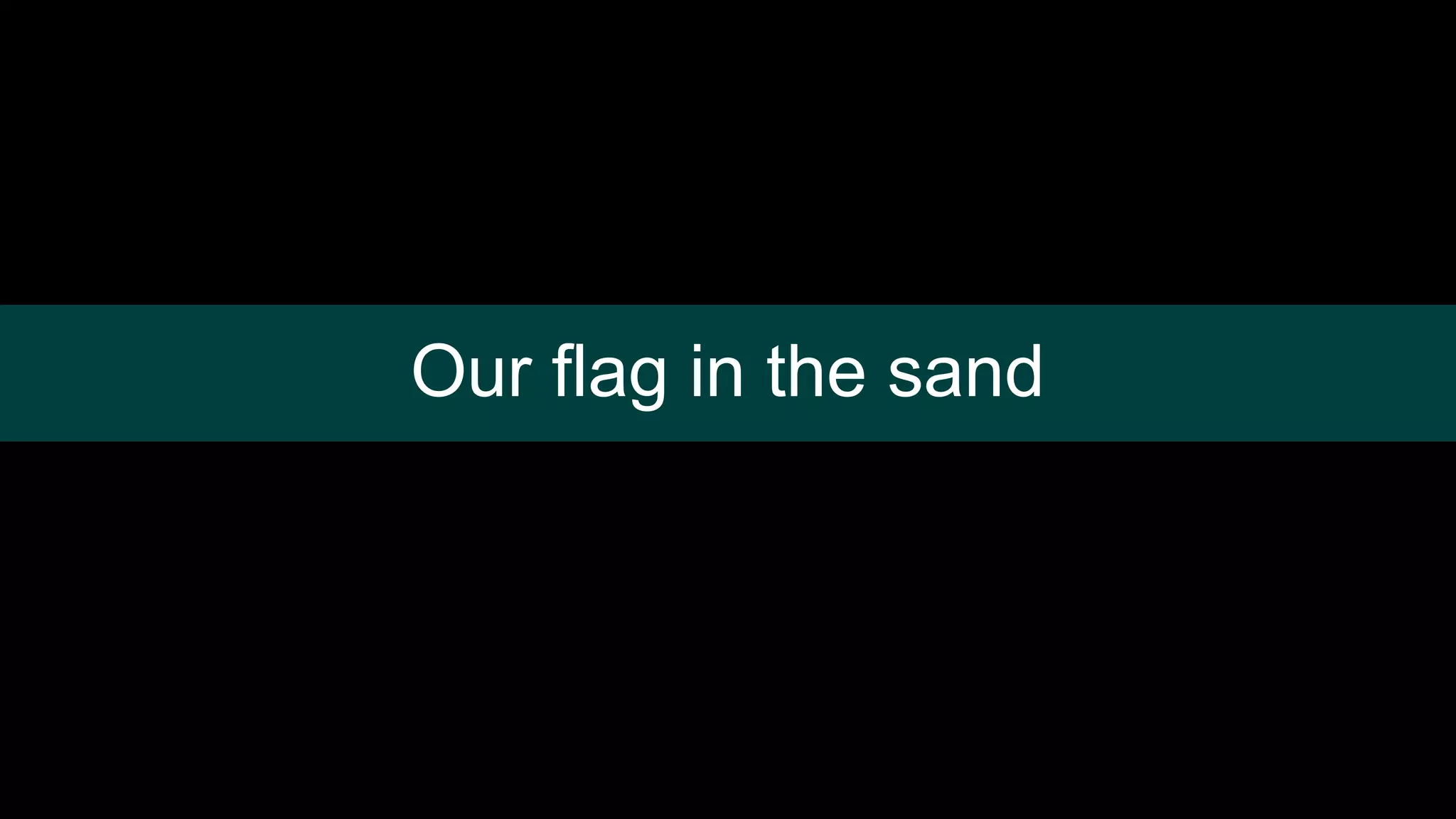 Our flag in the sand
 