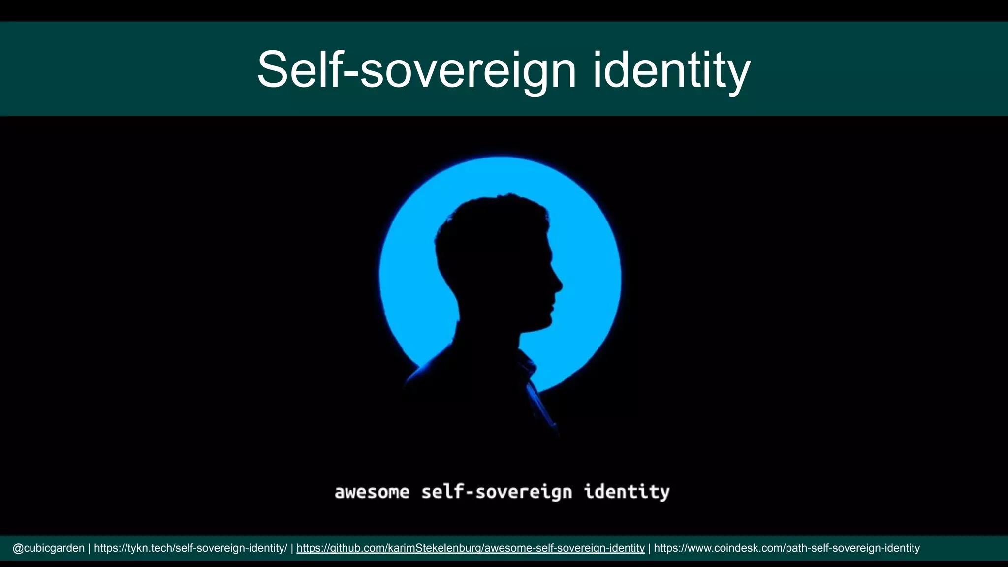 Self-sovereign identity
@cubicgarden | https://tykn.tech/self-sovereign-identity/ | https://github.com/karimStekelenburg/awesome-self-sovereign-identity | https://www.coindesk.com/path-self-sovereign-identity
 