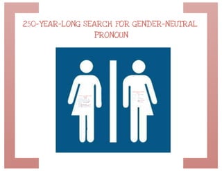 How far will the language go with gender?