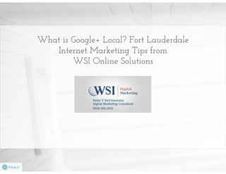 Getting to Grips with Google + Local | Peter V DeCrescenzo | WSI Online Solutions