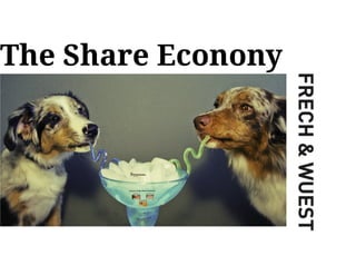 The Share Economy - insights & trends by www.frechundwuest.de