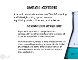 Optically active compounds and their effect on and importance in biological systems