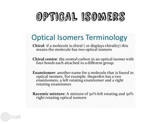Optically active compounds and their effect on and importance in biological systems