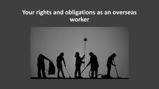 Your rights and obligations as an overseas
worker
 