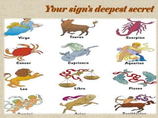 Your sign’s deepest secret

 