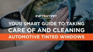Your smart guide to taking care of and cleaning automotive tinted windows
