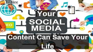 Your Social Media Content Can Save Your Life