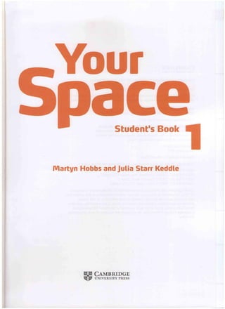 Your
Student's Book
Martyn Hobbs and Julia Starr Keddle
CAMBRIDGE
UNIVERSITY PRESS
 