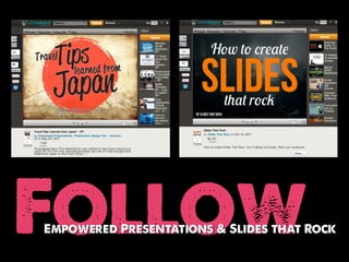 Follow
Empowered Presentations & Slides that Rock
 