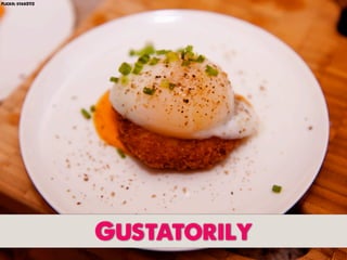 Flickr: star5112




                   Gustatorily
 