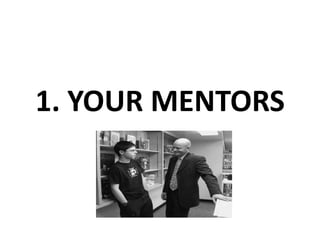 1. YOUR MENTORS