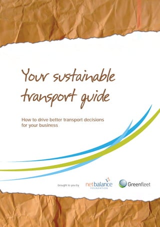 How to drive better transport decisions
for your business
brought to you by
 