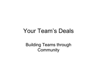 Your Team’s Deals Building Teams through Community 